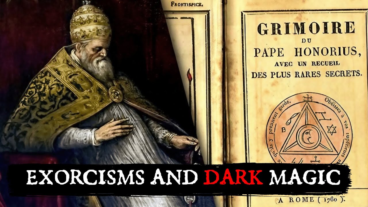 The Terrifying BLACK Grimoire of Pope Honorius – Exorcisms, Demons and Dark Magic